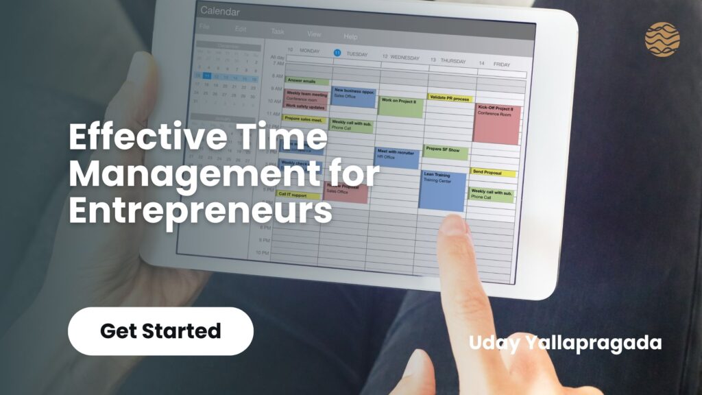 Effective Time Management For Entrepreneurs - Uday Yallapragada ...