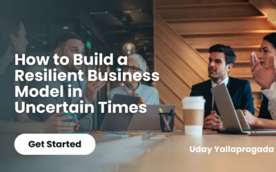 Blog 4 How to Build a Resilient Business Model in Uncertain Times